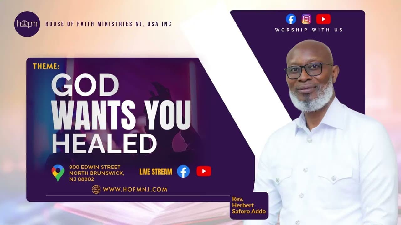 Theme: GOD WANTS YOU HEALED | SUNDAY SERVICE | Rev. Herbert Saforo Addo